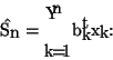 \begin{displaymath}\hat{S}_n = \prod_{k=1}^n \mathbf{b}_k^t \mathbf{x}_k.\end{displaymath}